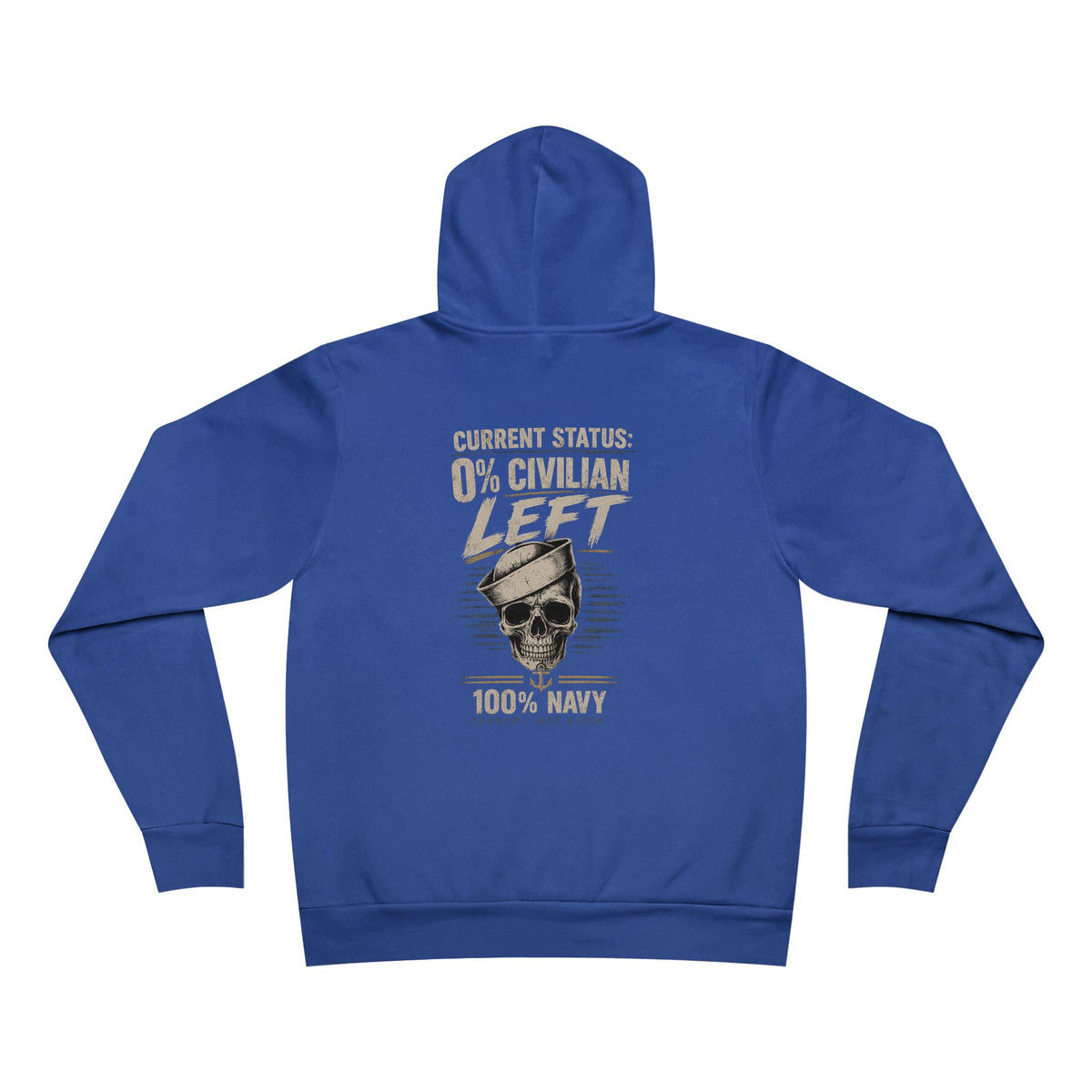 Current Status: 0% Civilian, 100% Navy Veteran Military Mindset  Pullover