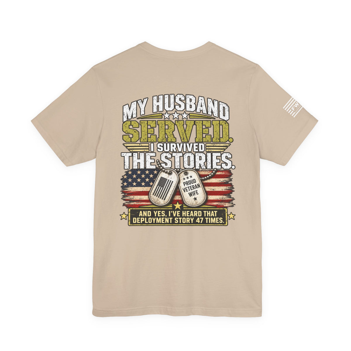 My Husband Served I Survived the Stories T-Shirt – Funny Proud Veteran Wife Military Spouse Tee