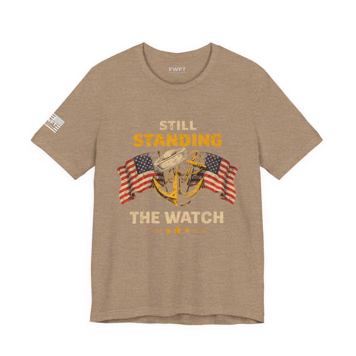 Still Standing the Watch Shirt | Navy Veteran Patriotic Tee | Military Pride T-Shirt for Sailors
