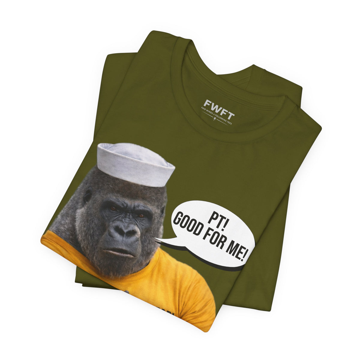 Navy Gorilla "PT! Good for YOU / Good for ME" Shirt – Funny Navy PT Tee, Military Humor Shirt, Veteran Gym Humor, Sailor Workout Tee, Gift for Navy Veteran
