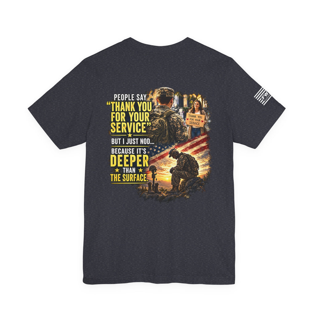 PTSD Awareness Shirt - People Say Thank You For Your Service Veteran T-Shirt | Military Pride Tee | PTSD Awareness Shirt | Veteran Gift