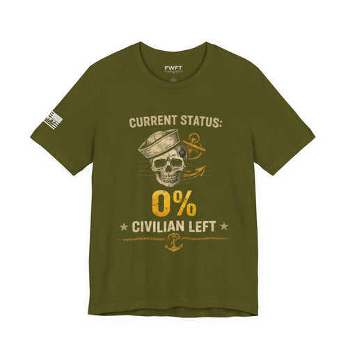 0% Civilian Left Shirt | Navy Veteran Military Humor Tee | Current Status Veteran T-Shirt