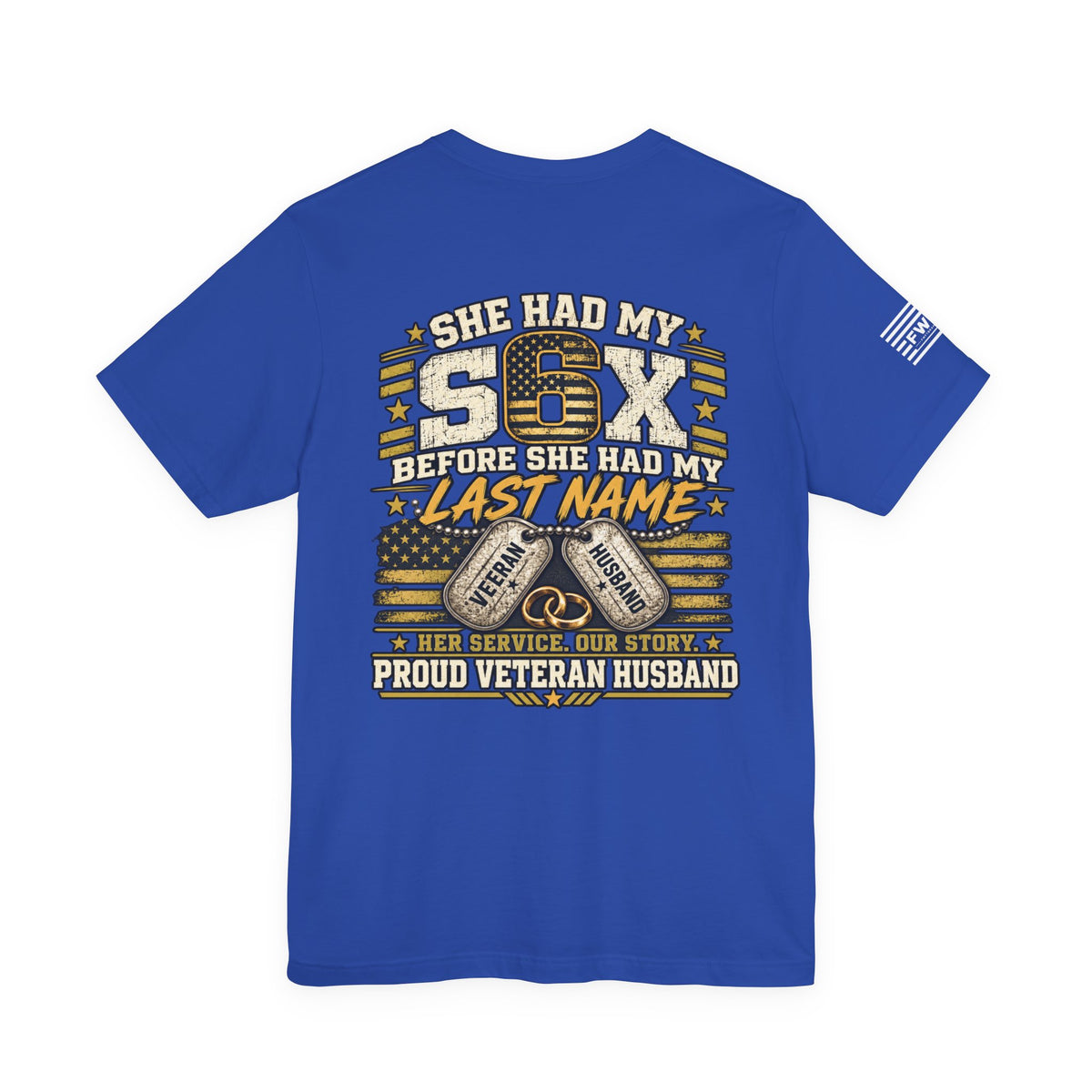 She Had My Six Proud Veteran Husband T-Shirt, Military Spouse Support Tee, US Veteran Wife Shirt, Patriotic Husband Gift