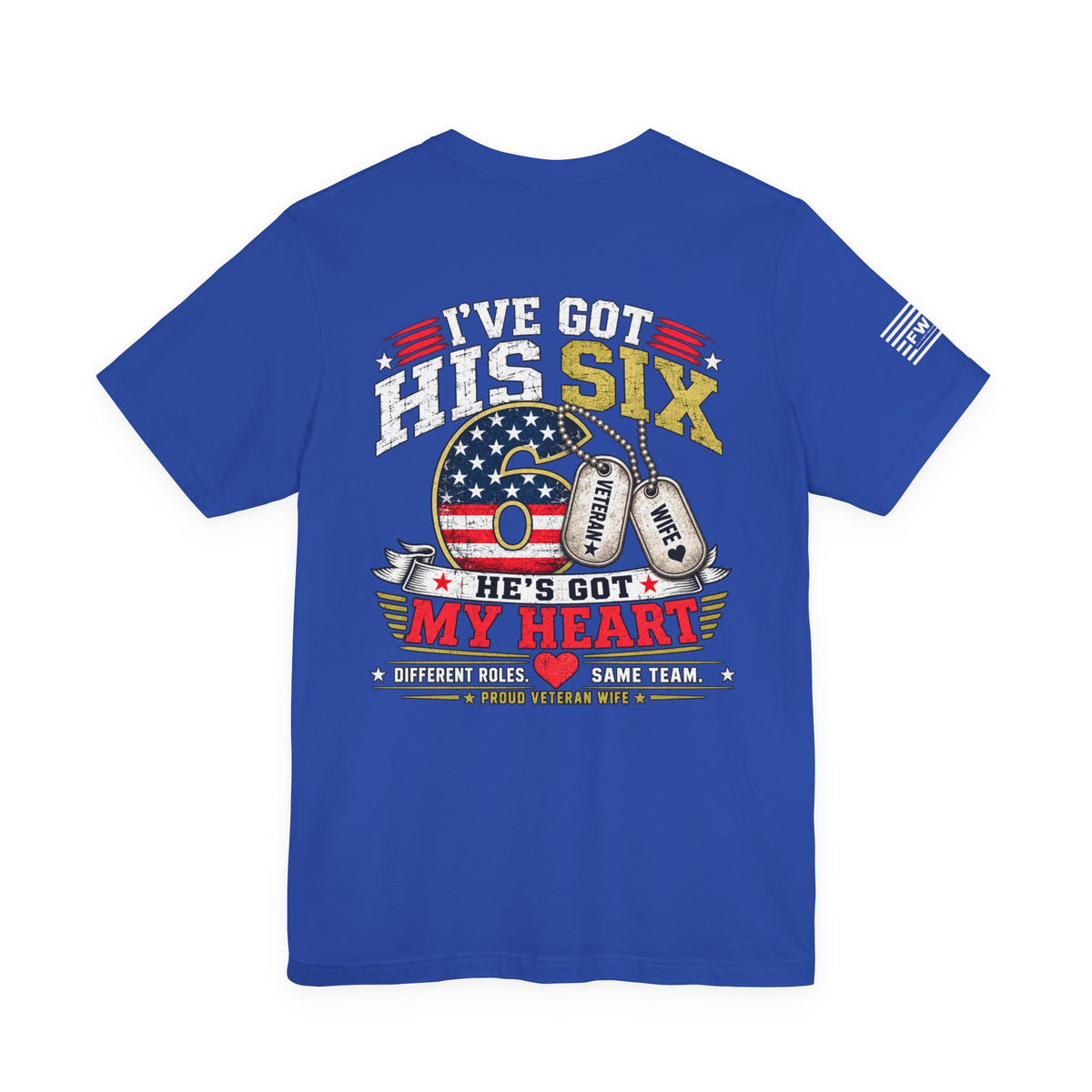 I’ve Got His Six He’s Got My Heart T-Shirt – Proud Veteran Wife Military Spouse Support Tee