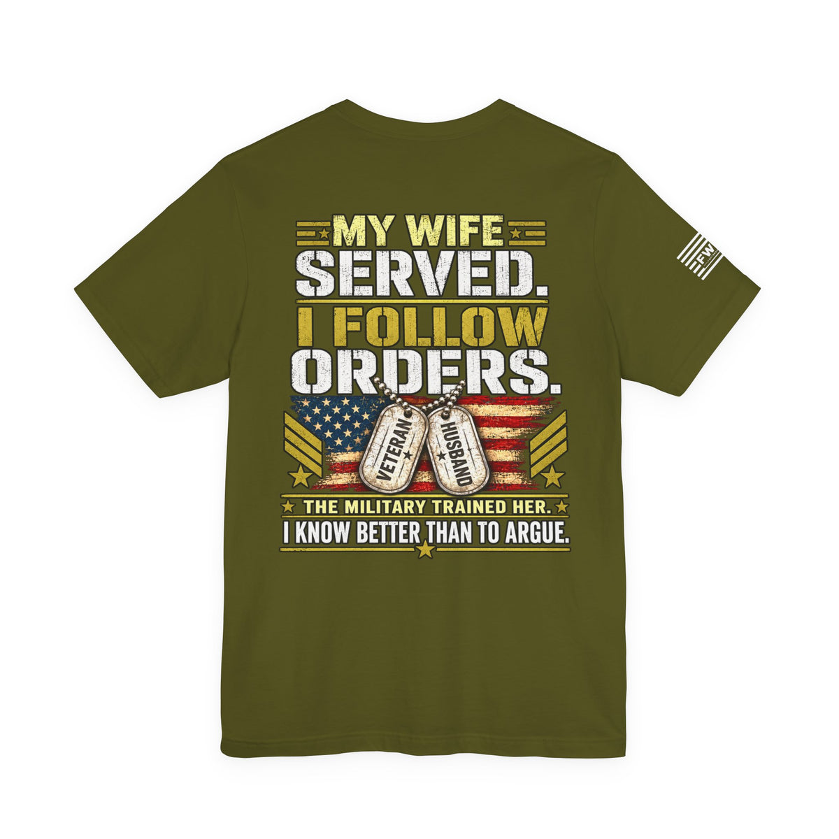 My Wife Served I Follow Orders T-Shirt – Funny Veteran Husband Military Spouse Support Tee