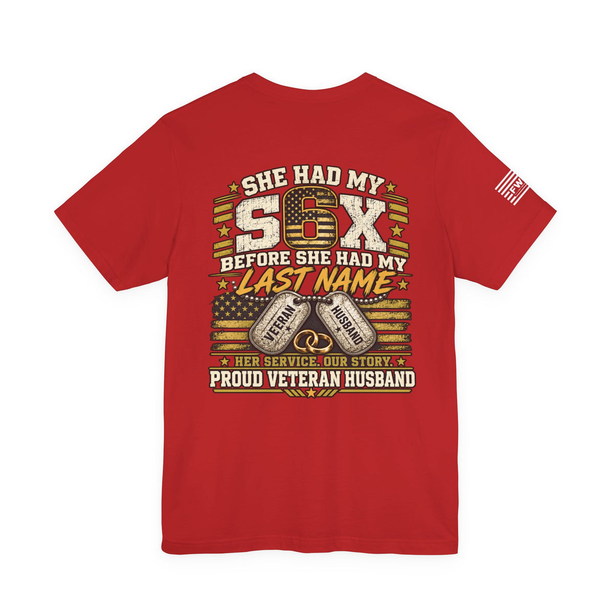 She Had My Six Proud Veteran Husband T-Shirt, Military Spouse Support Tee, US Veteran Wife Shirt, Patriotic Husband Gift