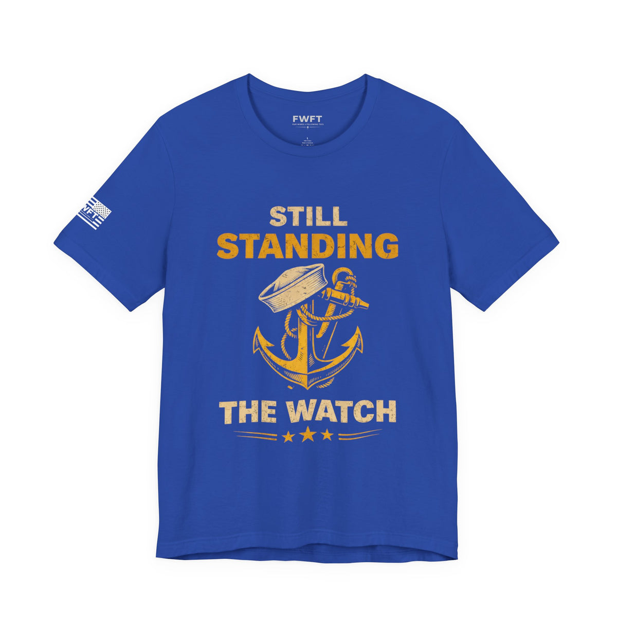 Still Standing the Watch Shirt | Navy Veteran Tee | Military Pride T-Shirt for Sailors