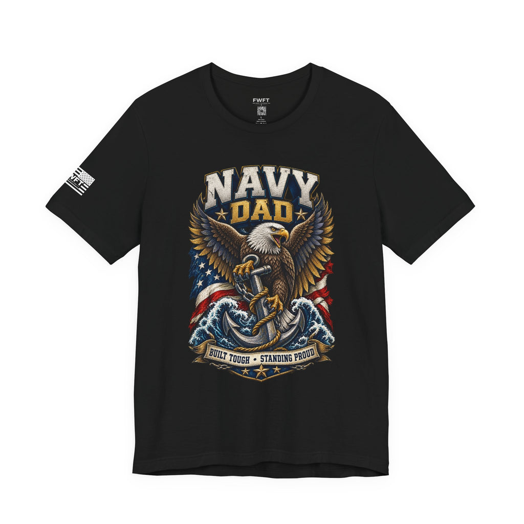 Navy Dad Built Tough Shirt, Proud Father of a US Sailor T Shirt, Navy Boot Camp Graduation Gift, Military Family Tee