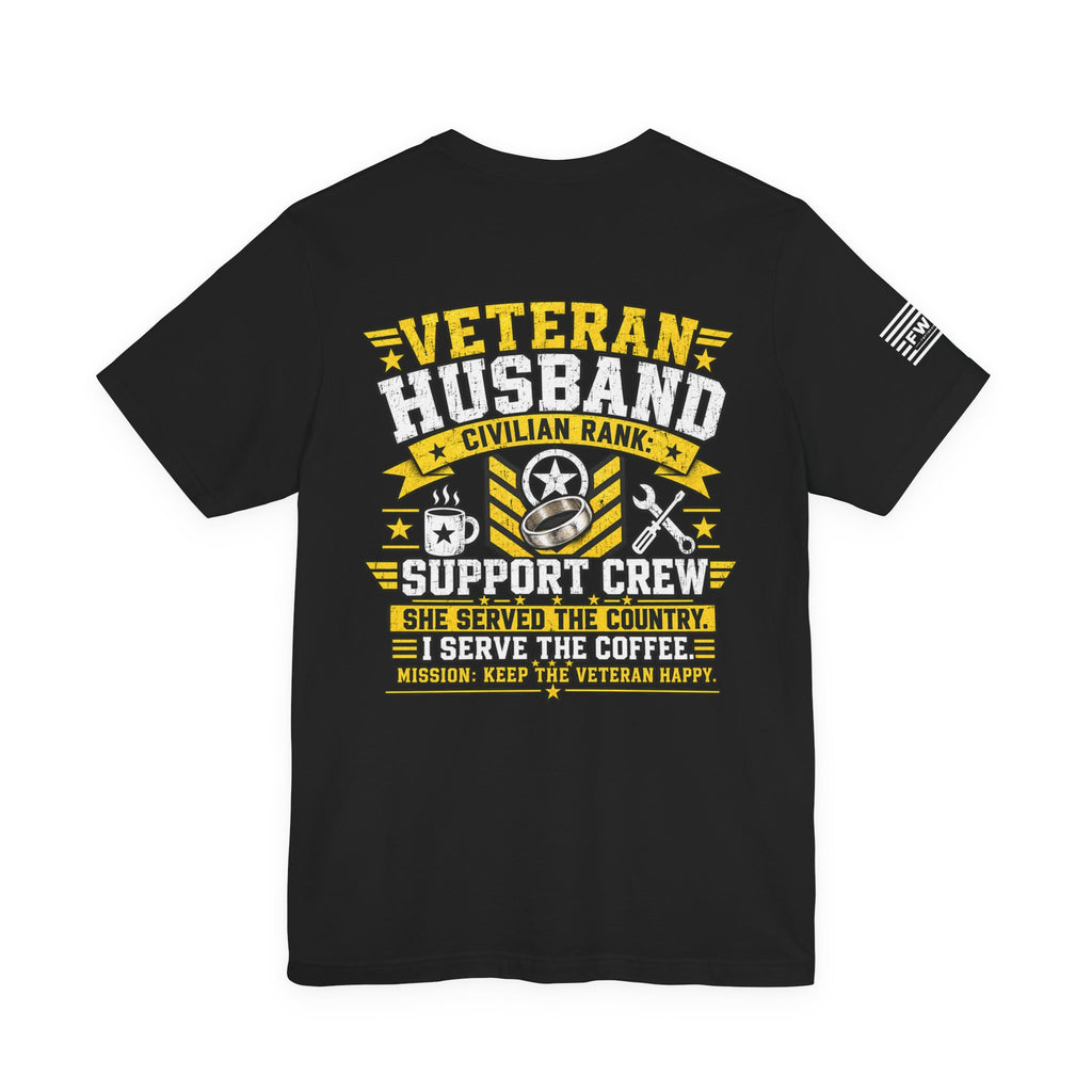 I Didn’t Serve But My Badass Wife Did T-Shirt – Proud Husband of a U.S. Veteran Military Spouse Tee