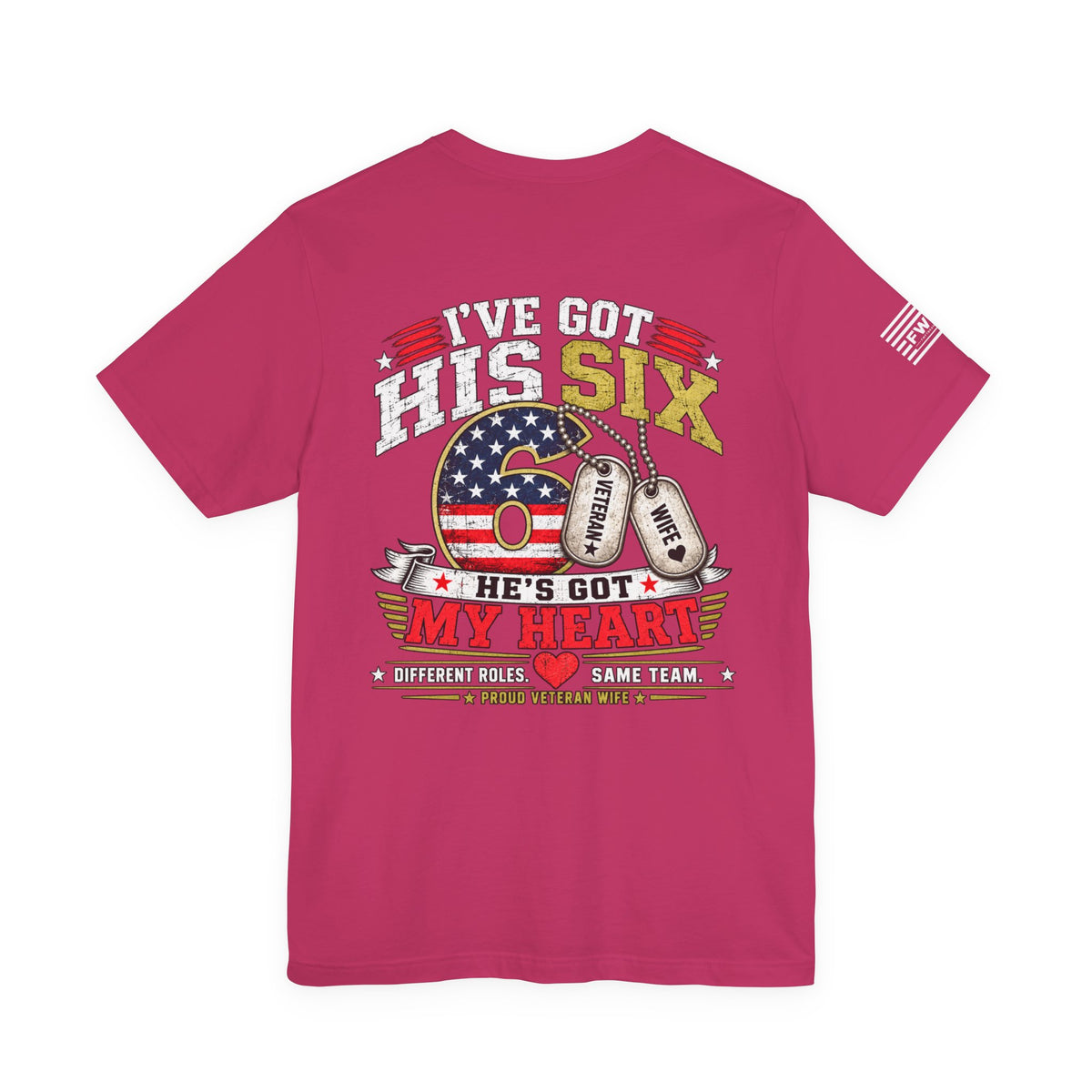 I’ve Got His Six He’s Got My Heart T-Shirt – Proud Veteran Wife Military Spouse Support Tee