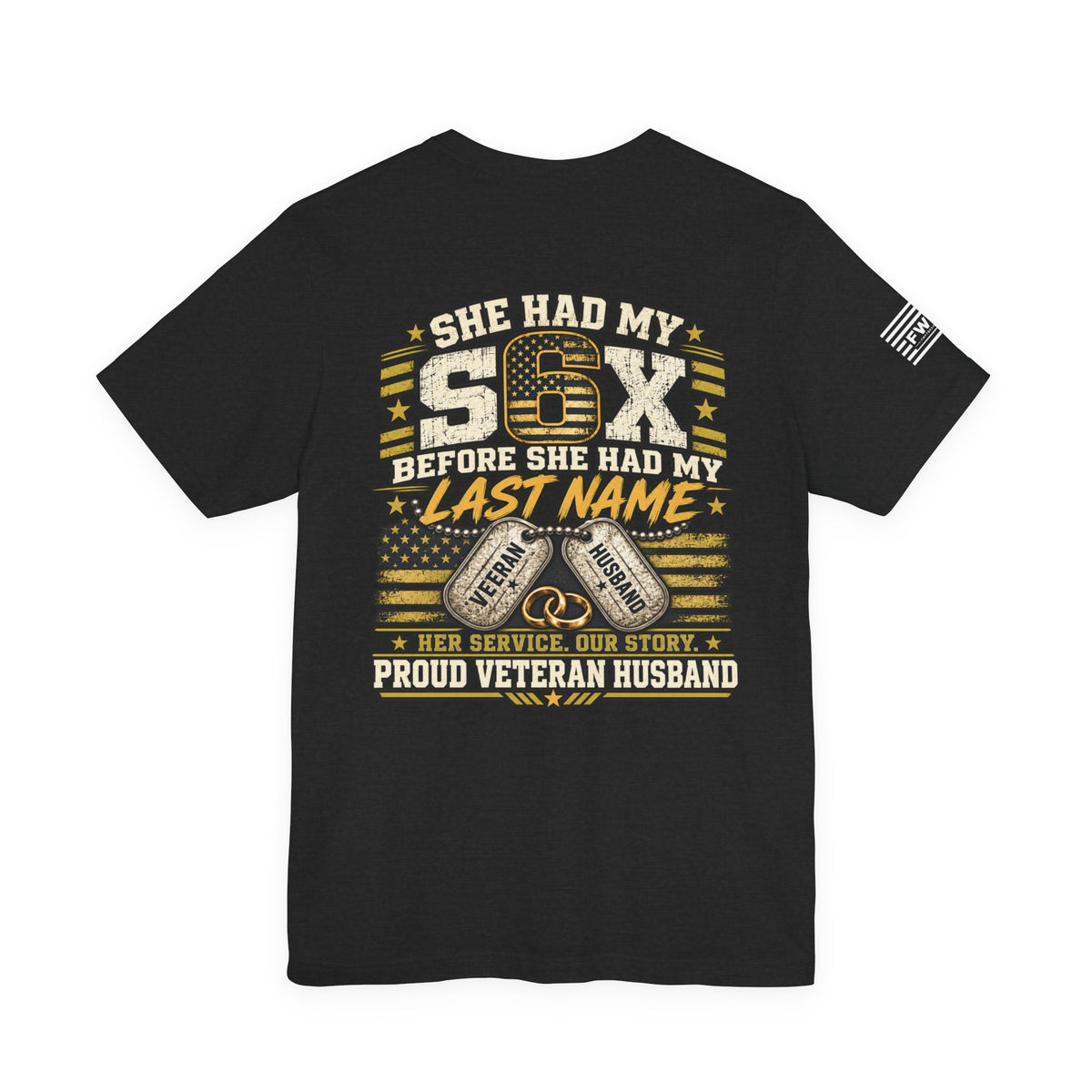 She Had My Six Proud Veteran Husband T-Shirt, Military Spouse Support Tee, US Veteran Wife Shirt, Patriotic Husband Gift