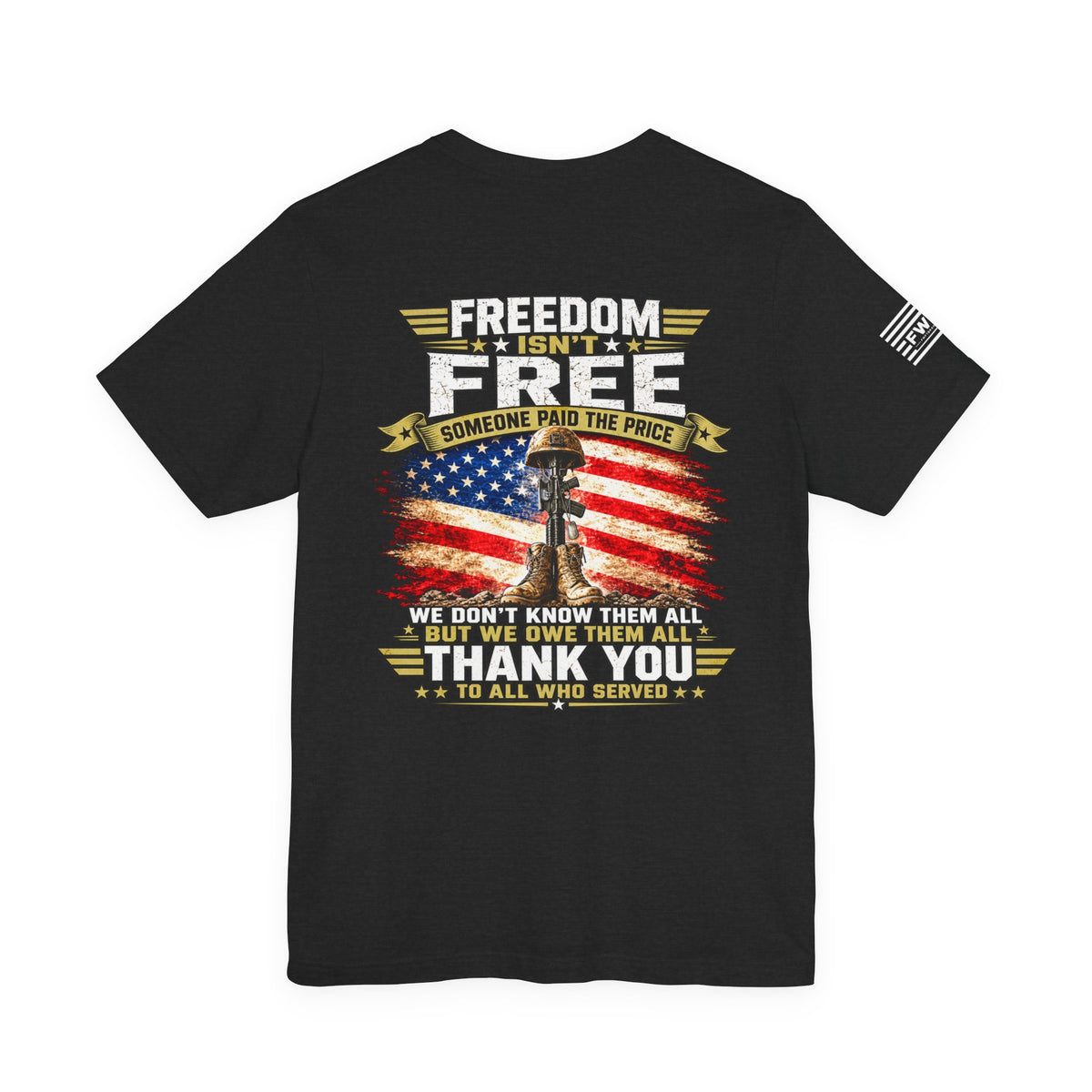 Freedom Isn’t Free Veteran Support T-Shirt – Someone Paid the Price Military Appreciation Tee