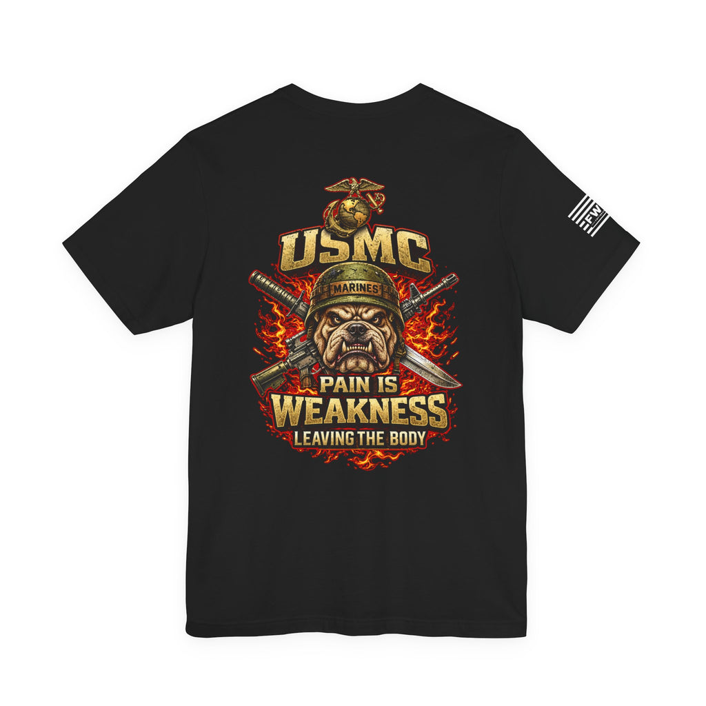 USMC Bulldog Tee – Pain Is Weakness Leaving the Body - Military Veteran T-Shirt