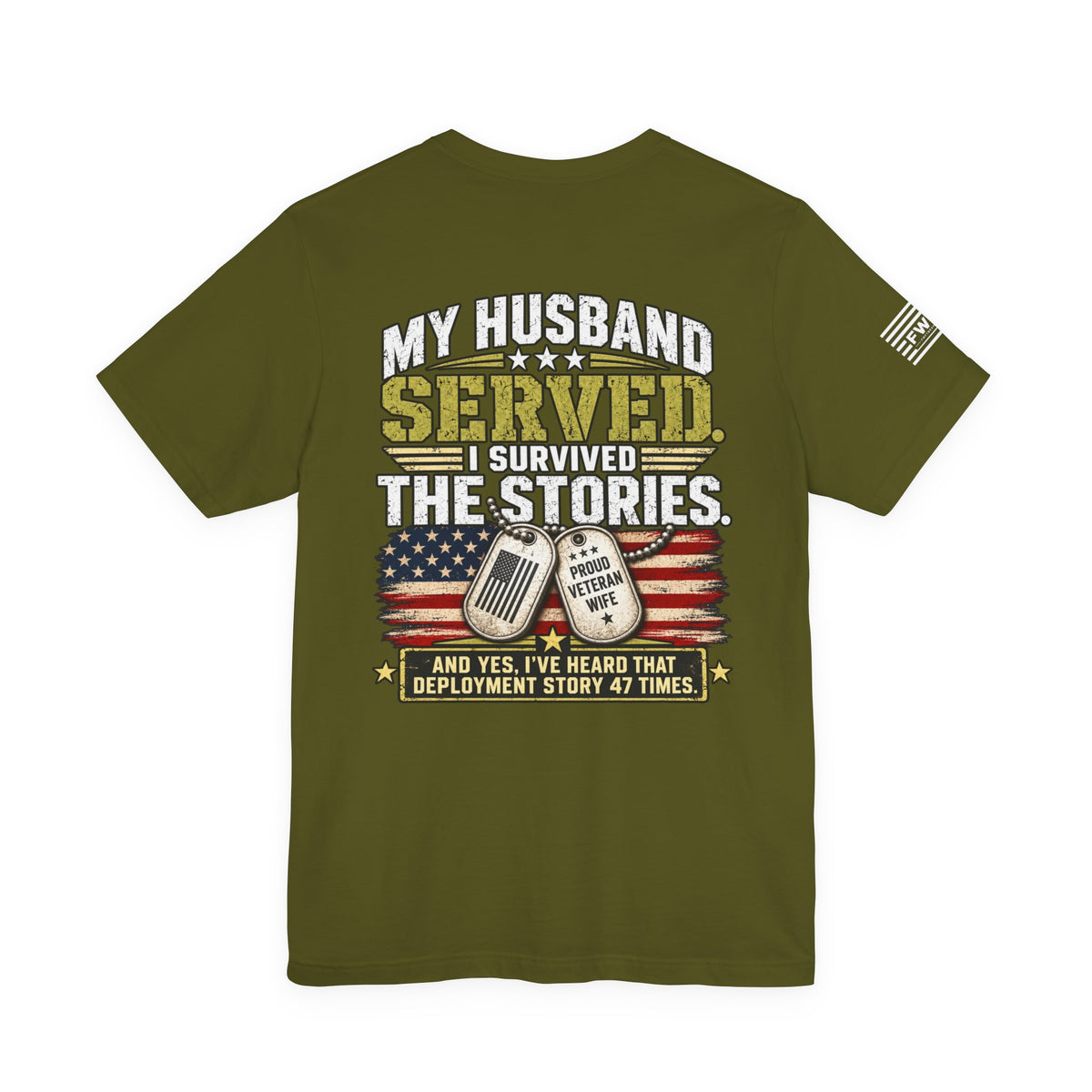 My Husband Served I Survived the Stories T-Shirt – Funny Proud Veteran Wife Military Spouse Tee