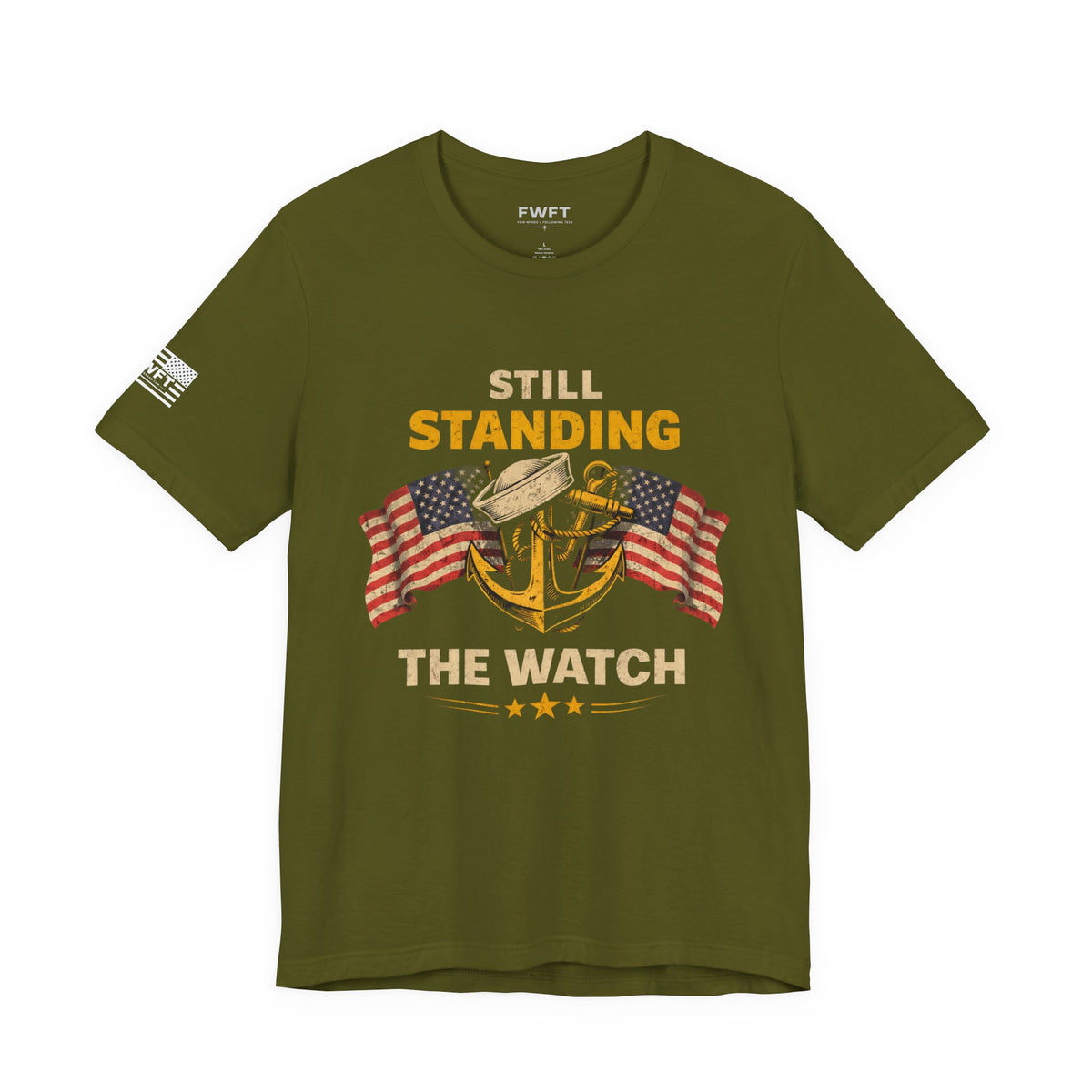 Still Standing the Watch Shirt | Navy Veteran Patriotic Tee | Military Pride T-Shirt for Sailors