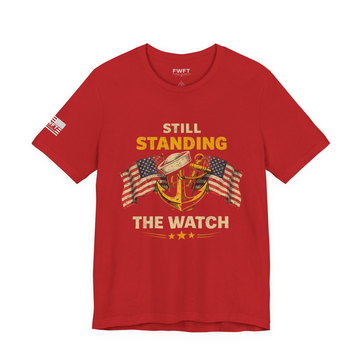 Still Standing the Watch Shirt | Navy Veteran Patriotic Tee | Military Pride T-Shirt for Sailors