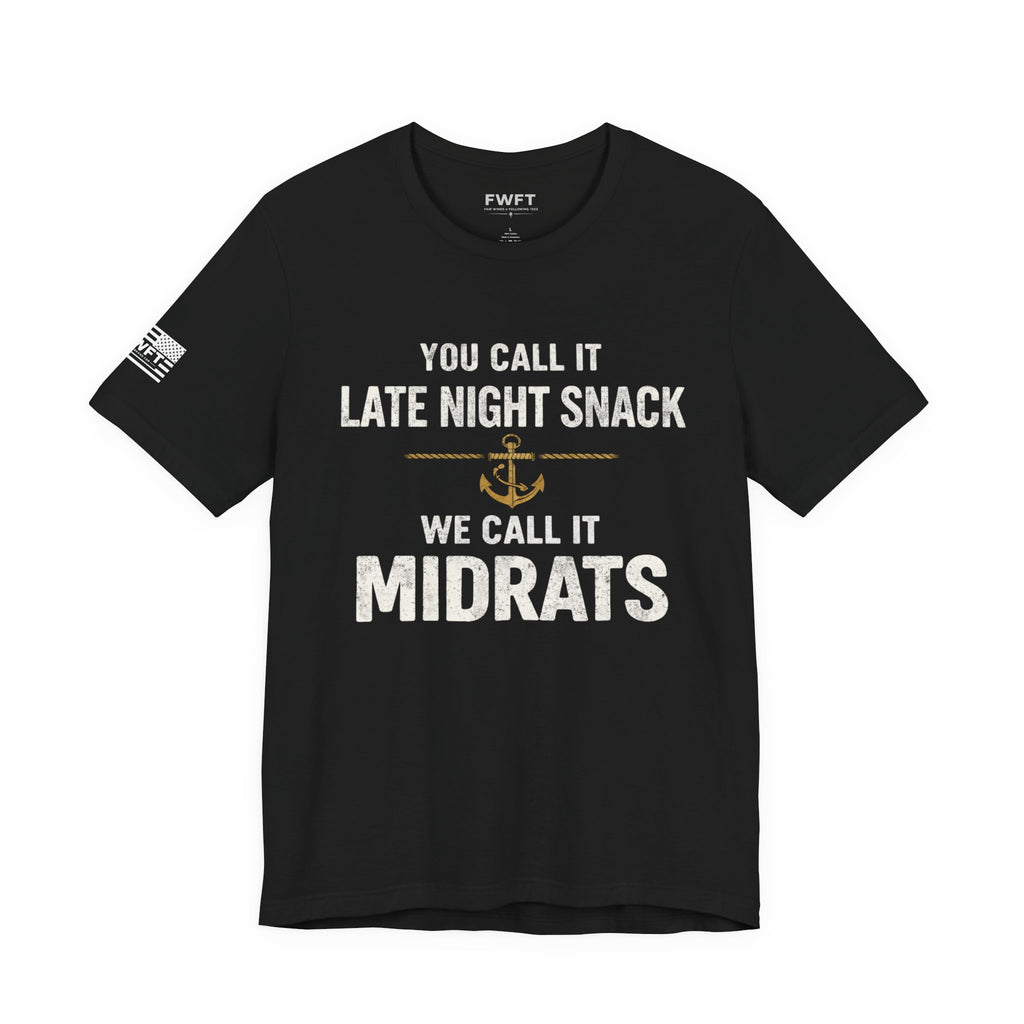 Midrats Shirt Navy Veteran Tee | Military Humor T-Shirt | You Call It Late Night Snack We Call It Midrats