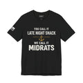 Midrats Shirt Navy Veteran Tee | Military Humor T-Shirt | You Call It Late Night Snack We Call It Midrats