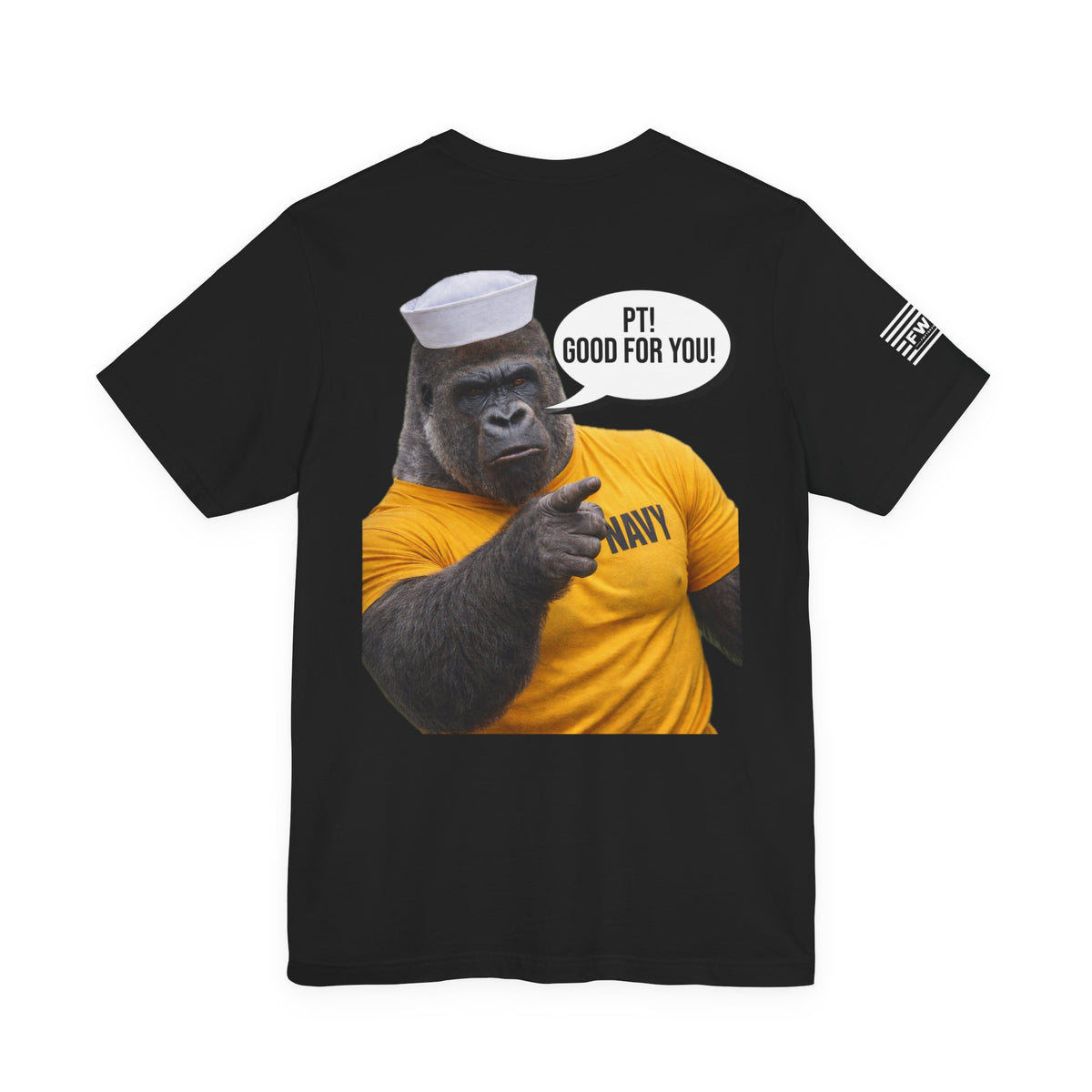 Navy Gorilla "PT! Good for YOU / Good for ME" Shirt – Funny Navy PT Tee, Military Humor Shirt, Veteran Gym Humor, Sailor Workout Tee, Gift for Navy Veteran