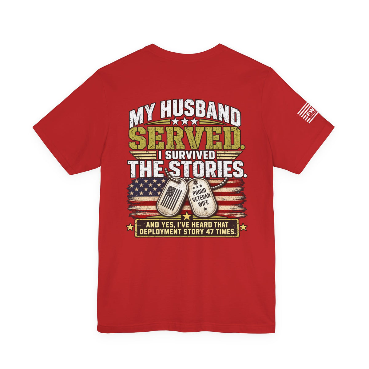 My Husband Served I Survived the Stories T-Shirt – Funny Proud Veteran Wife Military Spouse Tee