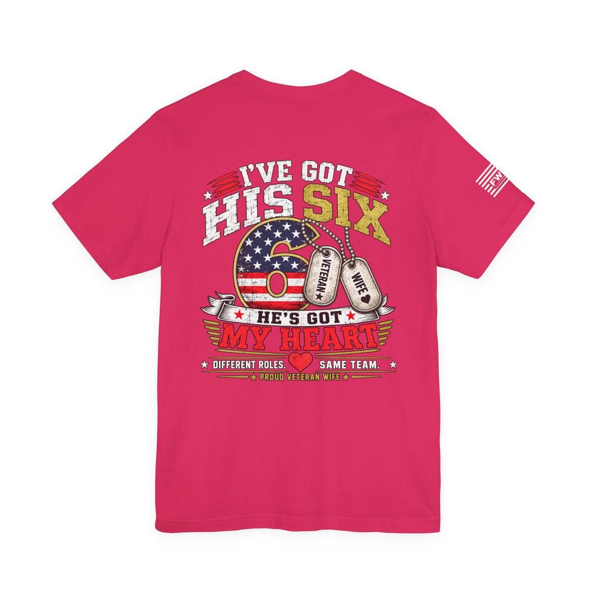 I’ve Got His Six He’s Got My Heart T-Shirt – Proud Veteran Wife Military Spouse Support Tee