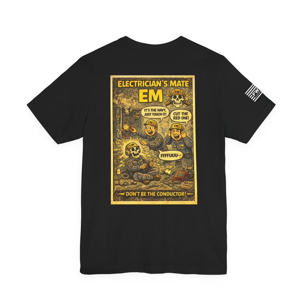 EM (Electrician’s Mate) Shirt – 1950s Dark Humor Military Tee – Navy Veteran Graphic T-Shirt – Vintage Style Work Rate Design