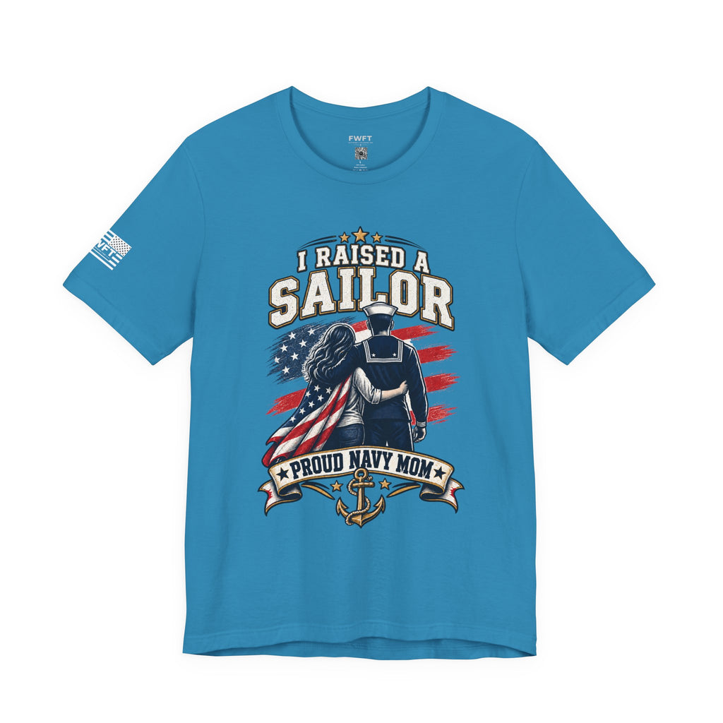 I Raised a Sailor Navy Mom Shirt, Proud Military Mother Gift, Navy Family Tee