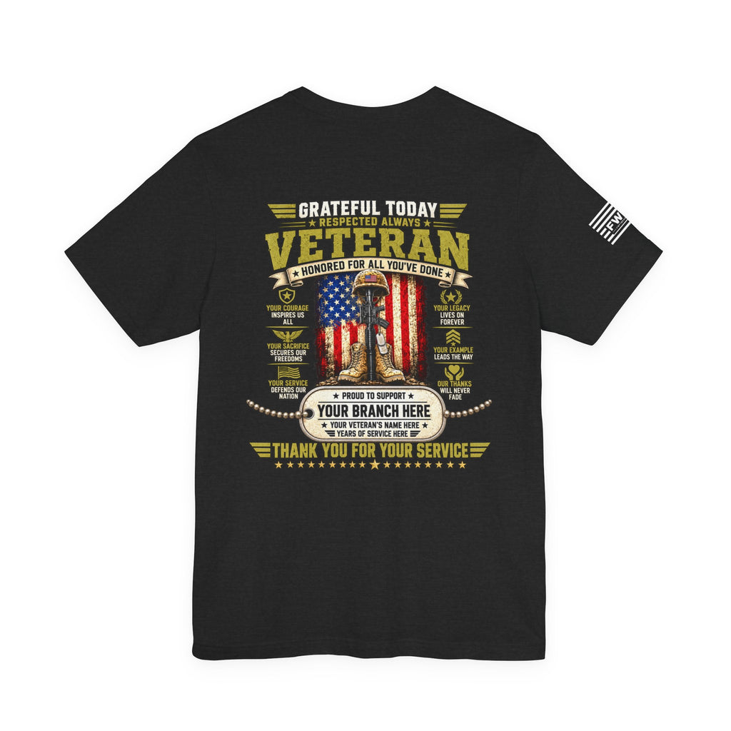 Grateful Today Respected Always Personalized Veteran T-Shirt – Custom Military Branch Name & Years of Service Tee
