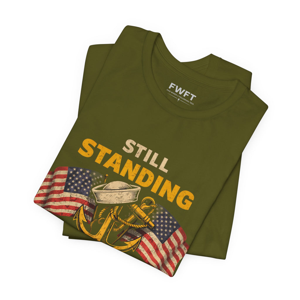Still Standing the Watch Shirt | Navy Veteran Patriotic Tee | Military Pride T-Shirt for Sailors