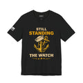Still Standing the Watch Shirt | Navy Veteran Tee | Military Pride T-Shirt for Sailors