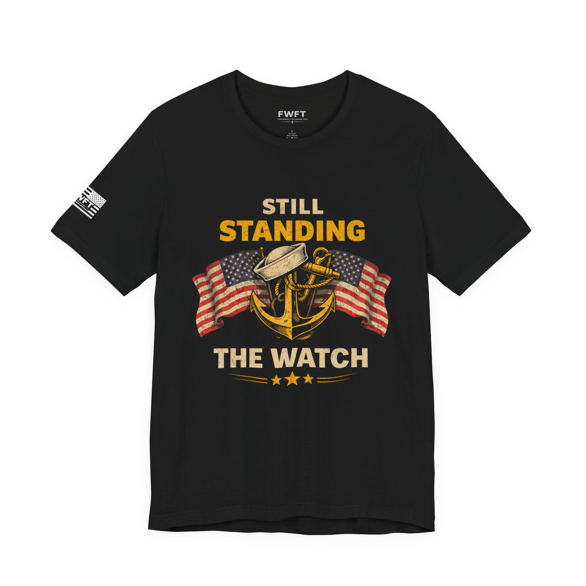 Still Standing the Watch Shirt | Navy Veteran Patriotic Tee | Military Pride T-Shirt for Sailors