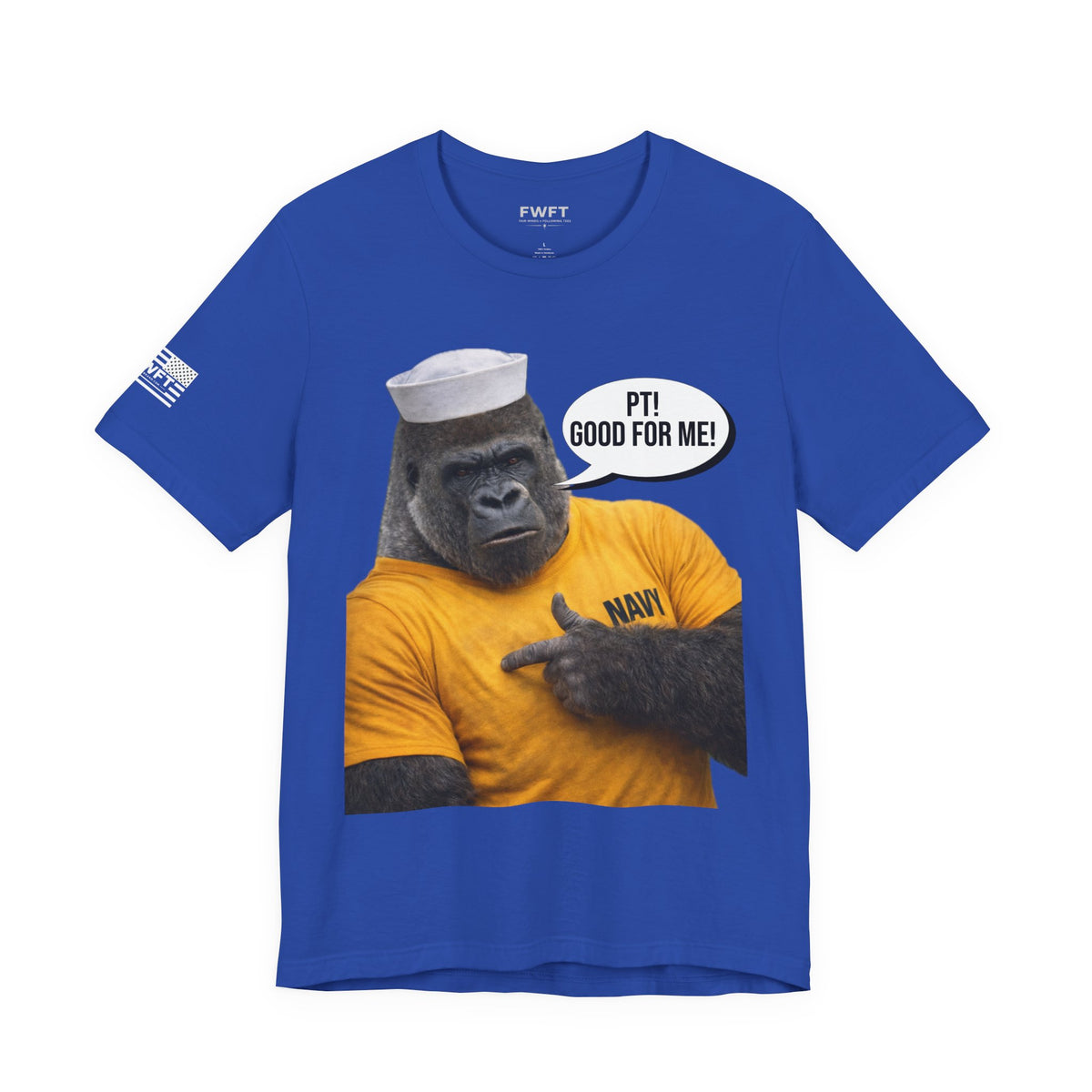 Navy Gorilla "PT! Good for YOU / Good for ME" Shirt – Funny Navy PT Tee, Military Humor Shirt, Veteran Gym Humor, Sailor Workout Tee, Gift for Navy Veteran
