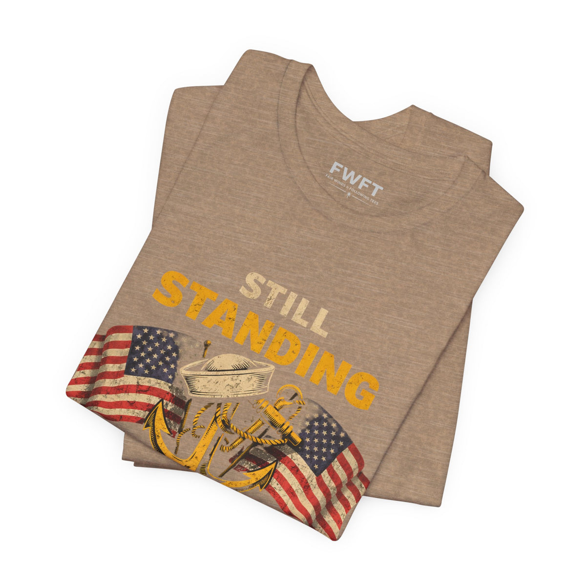 Still Standing the Watch Shirt | Navy Veteran Patriotic Tee | Military Pride T-Shirt for Sailors